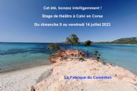 Stage théâtre été Corse juillet. Du 2 juin au 15 juillet 2023 à Calvi. Corse.  09H00